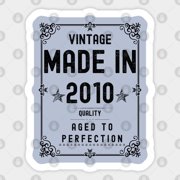 Vintage Made in 2010 Quality Aged to Perfection Sticker by Xtian Dela ✅